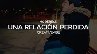 Mc Dereck - Una Relaci&oacute;n Perdida [Official Music Video]