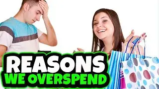 Why Do We Overspend?
