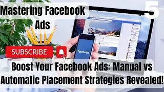Boost Your Facebook Ads: Manual vs Automatic Placement Strategies Revealed!