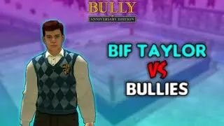 Bully AE: Bif Taylor VS Bullies (No Russell)
