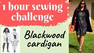 FAILED 1 hour sewing challenge: Blackwood Cardigan (Helen’s Closet) + Review
