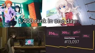 FOUR ~300pp plays in one day! (1,400 rank in one day)