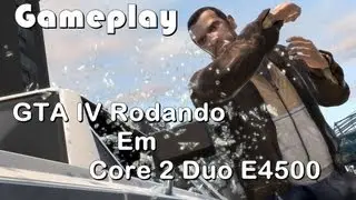 GTA IV On Core 2 Duo E4500 2.20Ghz