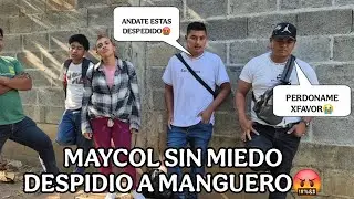 MAYCOL como la gran pct4 despidió a MANGUERO🤬 esto no es Show🤬
