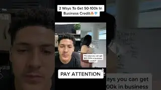 2 Ways To Get 50-100k In Business Credit!!!