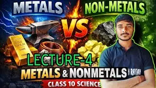 📘 Class 10 Science | Chapter: Metals and Non-Metals | Lecture 4 (Revision & Practice)