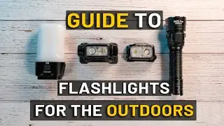 Your Guide to Flashlights for Outdoor Activities 2023