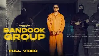 BANDOOK GROUP (Video) : Saini Saab | MR RP | Pawan Dhanda | Ishan Bagga | Latest Punjabi Songs 2022