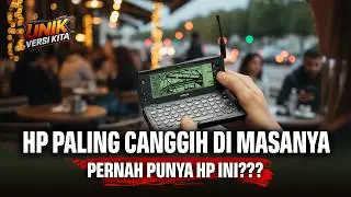 10 HP Paling Canggih Pada Masanya – Canggih Apa Unik?