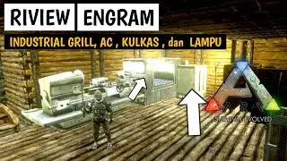 RIVIEW ENGRAM ,Industrial grill , AC ,kulkas ,dan lampu ||Ark Survival Mobile Indonesia....#24