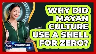 Why Did Mayan Culture Use A Shell For Zero?