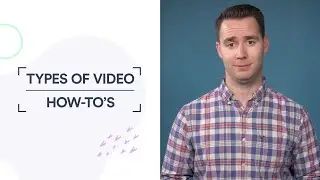 Types of Marketing Videos You Need: How to Videos