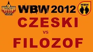 Czeski 🆚 Filozof 🎤 WBW 2012 el.2 (freestyle rap battle) P&oacute;łfinał