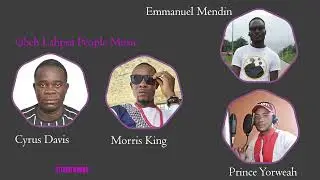 Gbeh Lahpea people Cyrus Davis Morris King Emmanuel Mendin and Prince Yorweah