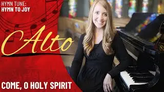 Come, O Holy Spirit (Alto)