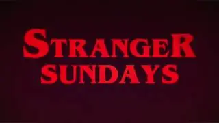 Stranger Sundays TEASER - Stranger Things Night - August 21st @ The Burlington Bar