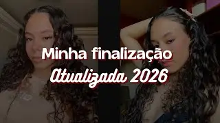 Minha finalização atualizada 2026 😍