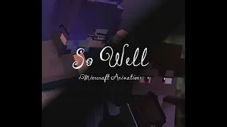 So Well - &Acirc;n Ngờ ( Mine - imator ) Minecraft Animation