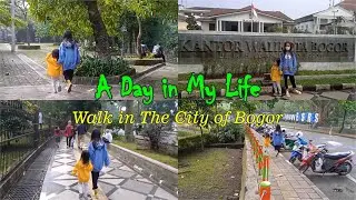 A Day in My Life - Walk in The City of Bogor