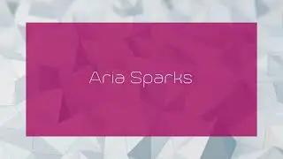 Aria Sparks - appearance