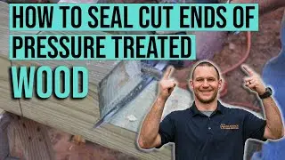 How to Seal Cut Ends of Treated Wood Prevent Wood Rot - AND WHY!