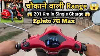 100% Proof Pure Ev Epluto 7G Max Range Test😱Shocking Result (1 चार्ज में 201Km चलेगी) Epluto 7g Max🥳