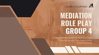 Group 4 - Mediation Role Play Video Presentation