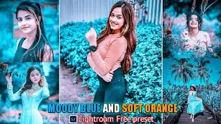 Moody blue and soft orange Tone Presets 2022 | free presets | Moody blue and soft orange Lr preset