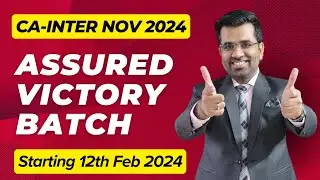 🔥 Announcing Assured Victory Batch for CA Inter Nov 24 | Systematic Preparation with Test Series