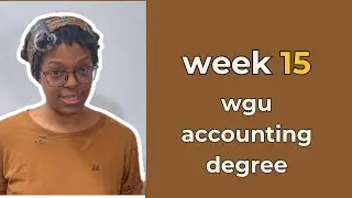 WGU Week 15 - Intermediate Accounting is a LOT (D104 and D105) | Accounting Degree Journey