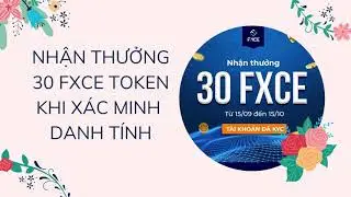 NHẬN NGAY 30 FXCE TOKEN