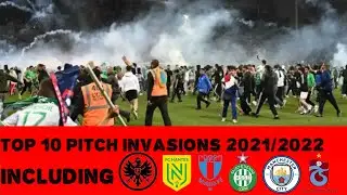 PITCH INVASION TOP 10 | BEST PITCH INVASIONS SEASION 2021/2022 | MUST SEE |