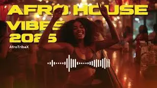 Ultimate Afro House Mix 2025 | Tribal Beats, Deep Rhythm & African Spirit