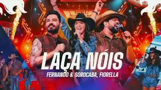 LA&Ccedil;A NOIS - Fernando e Sorocaba, e fiorela , Fernando e Sorocaba 2023 #music
