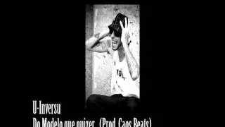 U-Inversu - Do modelo que quizer (Produ&ccedil;&atilde;o. Caos Beats)