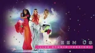 Little Mix - Between Us (Live Studio Version) [from The Confetti Tour]