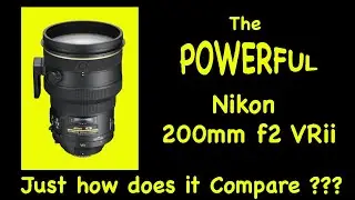 The POWERFUL Nikon 200mm f2 VRii How does it compare ???