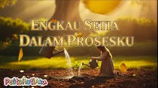 Lagu Rohani Engkau Setia Dalam Prosesku