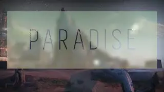Paradise - A Destiny Montage
