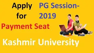Apply for Payment Seat| KAshmir University| PG Session 2019