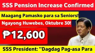 SSS Pension Dagdag Confirmed! ₱12,600 Increase sa Oktubre 30, 2025!