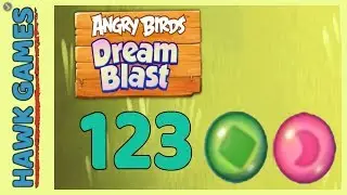 Angry Birds Dream Blast Level 123 - Walkthrough, No Boosters