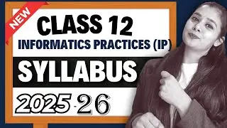 Class 12 IP (065) New Syllabus 2025-26 🔥 | Full Guide + Latest Changes Explained!