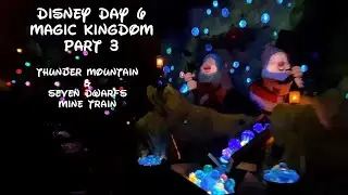 Disney Day 6|Magic Kingdom|Thunder Mountain & Seven Dwarfs Mine Train|part 3/3