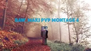 Raw Maki's PvP Montage 4 [Edited by y0i] (ft. Kiaz singing, LolWhosBack screaming)