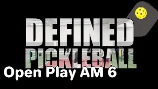 Defined Pickleball Morning 6