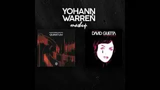 Martin Garrix & Brooks - Quantum X David Guetta - Love Don't Let Me Go (Yohann Warren Mashup)