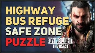 Highway Bus Refuge Safe Zone Puzzle Dying Light The Beast