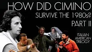 How Did Michael Cimino Survive The 1980s? (Part 2)