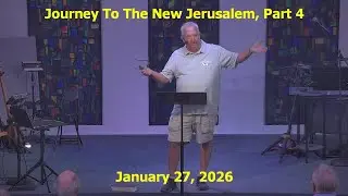Journey To The New Jerusalem, Part 4
